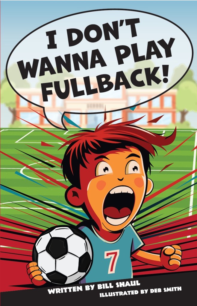 I Don’t Wanna Play Fullback!